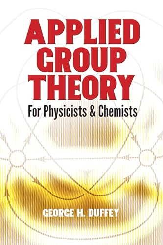 Applied Group Theory: For Physicists & Chemists