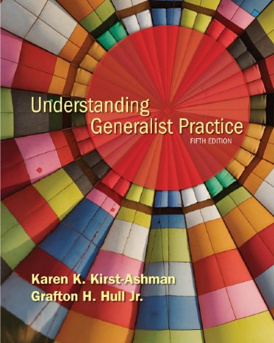 Student Manual for Kirst-Ashman/Hull’s Understanding Generalist Practice, 5th