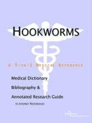 Hookworms: A Medical Dictionary, Bibliography, And Annotated Research Guide To Internet References