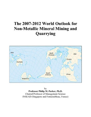 The 2007-2012 World Outlook for Non-Metallic Mineral Mining and Quarrying