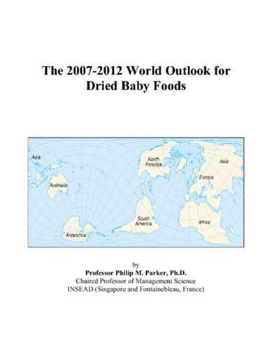 The 2007-2012 World Outlook for Dried Baby Foods