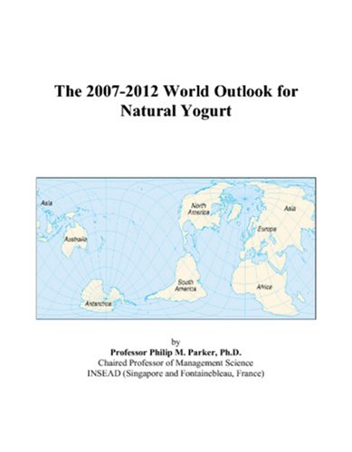 The 2007-2012 World Outlook for Natural Yogurt