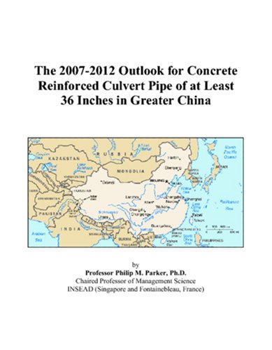 The 2007-2012 Outlook for Concrete Reinforced Culvert Pipe of at Least 36 Inches in Greater China