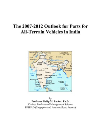 The 2007-2012 Outlook for Parts for All-Terrain Vehicles in India