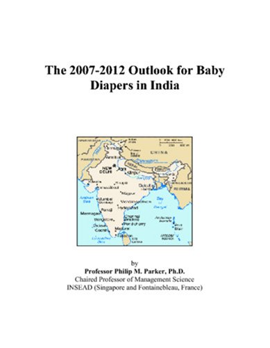 The 2007-2012 Outlook for Baby Diapers in India