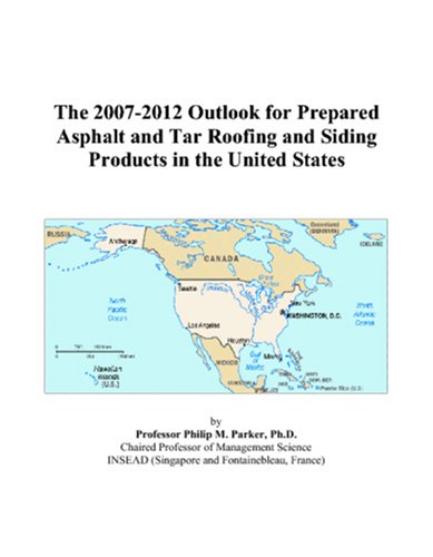 The 2007-2012 Outlook for Prepared Asphalt and Tar Roofing and Siding Products in the United States