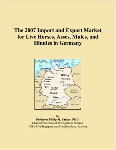 The 2007 Import and Export Market for Live Horses, Asses, Mules, and Hinnies in Germany