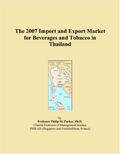 The 2007 Import and Export Market for Beverages and Tobacco in Thailand