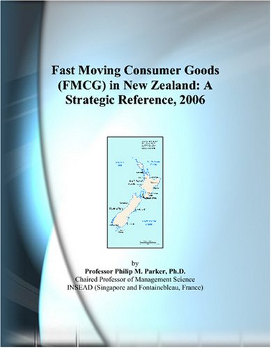 Fast Moving Consumer Goods (FMCG) in New Zealand: A Strategic Reference, 2006