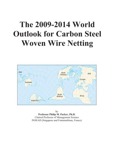 The 2009-2014 World Outlook for Carbon Steel Woven Wire Netting