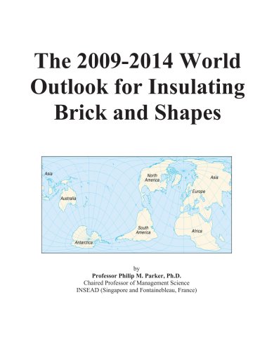 The 2009-2014 World Outlook for Insulating Brick and Shapes