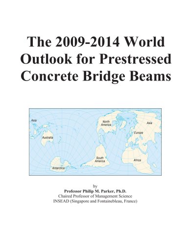 The 2009-2014 World Outlook for Prestressed Concrete Bridge Beams