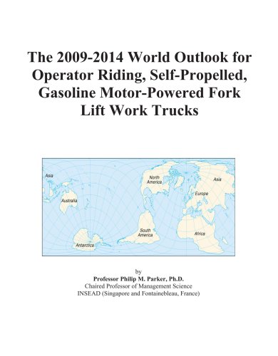 The 2009-2014 World Outlook for Operator Riding, Self-Propelled, Gasoline Motor-Powered Fork Lift Work Trucks