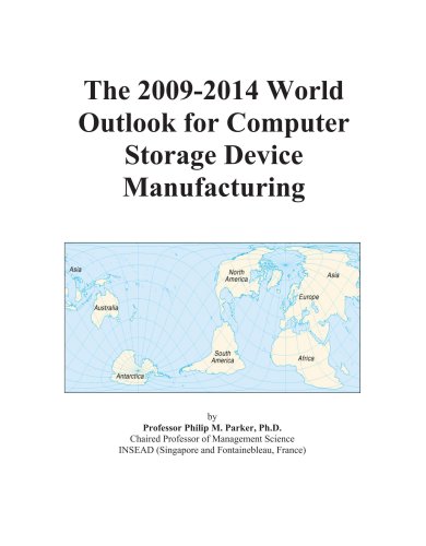 The 2009-2014 World Outlook for Computer Storage Device Manufacturing