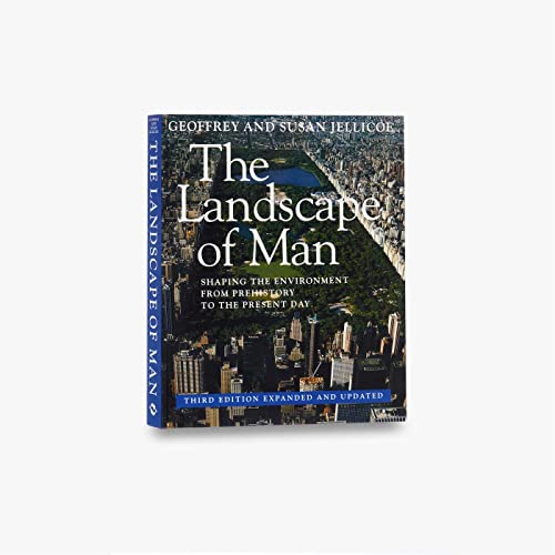 The Landscape of Man: Shaping the Environment from Prehistory to the Present Day