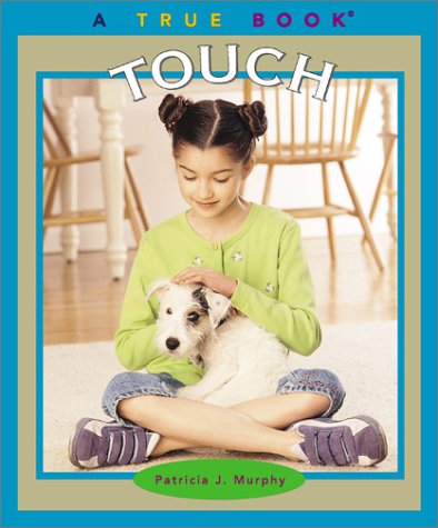 True Books: Touch: Health and the Human Body