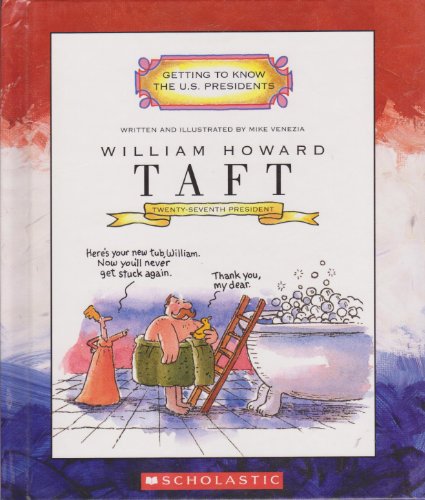 Getting to Know the U.S. Presidents: William Howard Taft