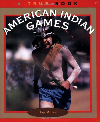 American Indian Games: A True Book
