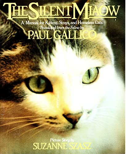 The Silent Miaow: A Manual for Kittens, Strays, and Homeless Cats