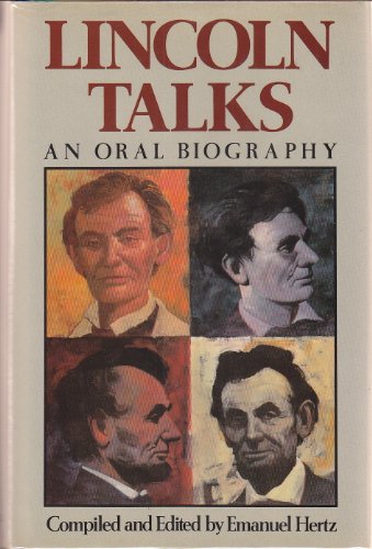 Lincoln Talks: A Biography in a