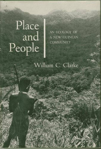 Clarke: Place & People: Ecology of a New Guinean Community