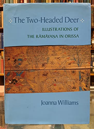 The Two-Headed Deer: Illustrations of the Ramayana in Orissa (California Studies in the History of Art)
