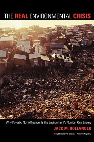 The Real Environmental Crisis: Why Poverty, Not Affluence, Is the Environment's Number One Enemy