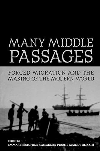 Many Middle Passages: Forced Migration and the Making of the Modern World: 5 (California World History Library)
