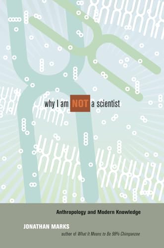 Why I Am Not a Scientist: Anthropology and Modern Knowledge