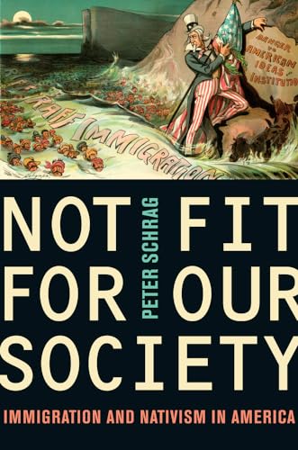 Not Fit for Our Society: Immigration and Nativism in America: Nativism and Immigration
