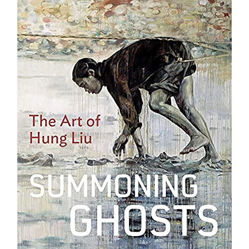 Summoning Ghosts: The Art of Hung Liu