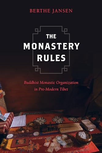 Monastery Rules: Buddhist Monastic Organization in Pre-Modern Tibet