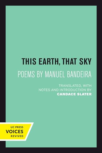 This Earth, That Sky: Poems by Manuel Bandeira (Latin American Literature and Culture) (Volume 1)
