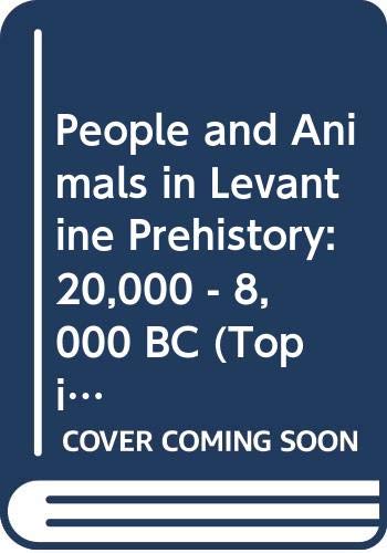 People and Animals in Levantine Prehistory: 20,000 - 8,000 BC