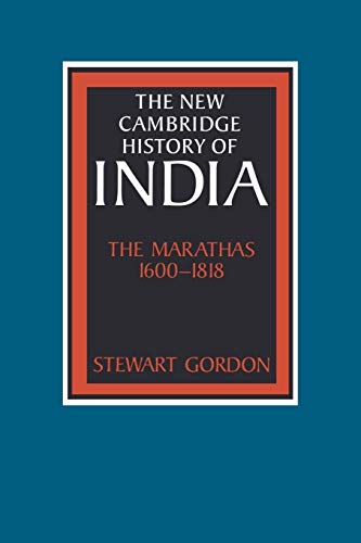 The Marathas 1600–1818 (The New Cambridge History of India)