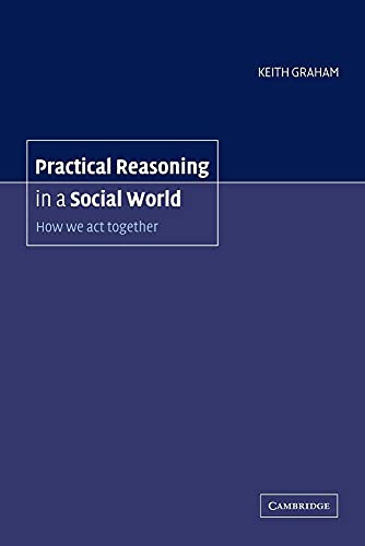 Practical Reasoning Social World: How We Act Together