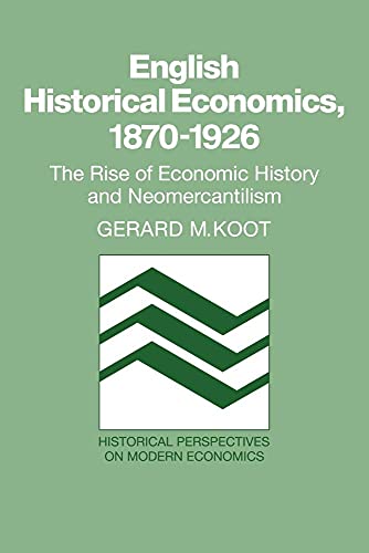 English Historical Economies: The Rise of Economic History and Neomercantilism