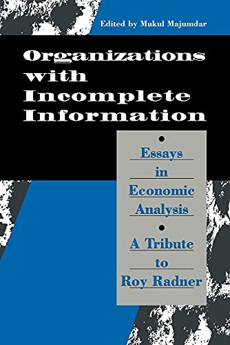 Organization with Incomplete Info: Essays in Economic Analysis: A Tribute to Roy Radner
