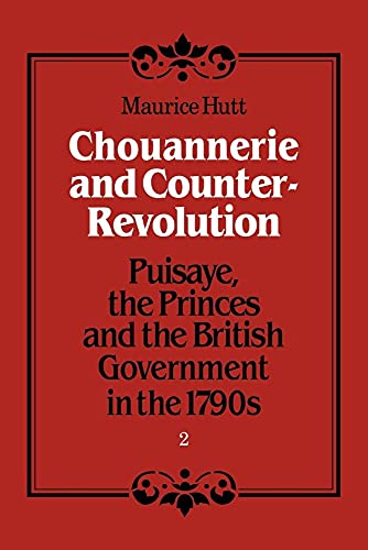Chouannerie and Counter-Revolution: Puisaye, the Princes and the British Government in the 1790s