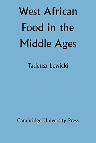 West African Food in the Middle Ages: According to Arabic Sources