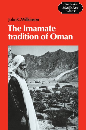 The Imamate Tradition of Oman (Cambridge Middle East Library, Series Number 11)