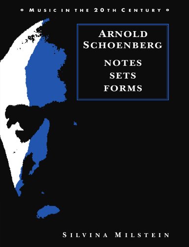 Arnold Schoenberg: Notes, Sets, Forms (Music in the Twentieth Century)