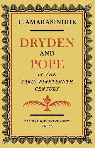 Dryden and Pope in the Early Nineteenth-Century: A Study of Changing Literary Taste 1800–1830