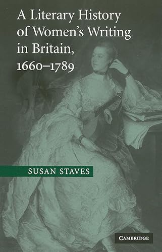 A Literary History of Women's Writing in Britain, 1660-1789