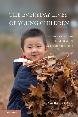 The Everyday Lives of Young Children: Culture, Class, and Child Rearing in Diverse Societies