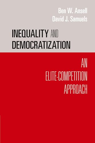 INEQUALITY AND DEMOCRATIZATION (Cambridge Studies in Comparative Politics)