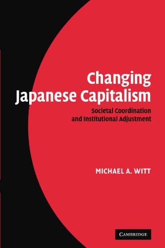 Changing Japanese Capitalism: Societal Coordination and Institutional Adjustment