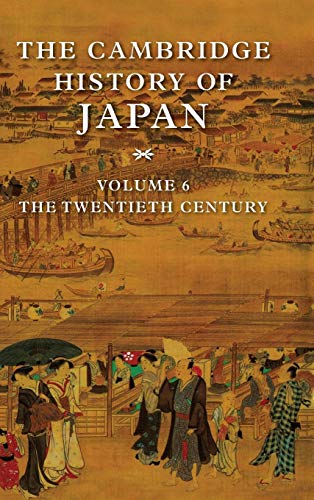 The Cambridge History of Japan: The Twentieth Century: Volume 6 (The Cambridge History of Japan 6 Volume Set)