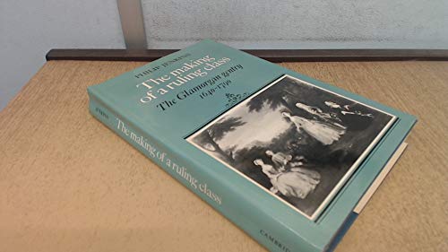 The Making of a Ruling Class: The Glamorgan Gentry 1640–1790