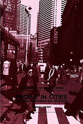 People in Cities: The Urban Environment and its Effects (Environment and Behavior)